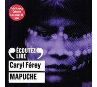 Caryl Férey – Mapuche – Texte lu (2 CD MP3) – Prix Lire dans le noir 2014 – Gallimard