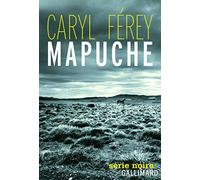 Mapuche - Prix du meilleur polar français 2012 par le magazine Lire