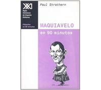 Maquiavelo En 90 Minutos. (1469-1527)