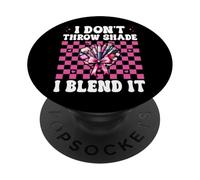 Maquilleur MUA Girl Mom I Don't Throw Shade I Blend It PopSockets PopGrip Adhésif