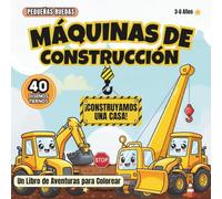 Máquinas de Construcción - ¡Construyamos una casa!: Libro para colorear con una divertida historia / Excabadoras, Gruas y Camiones.