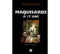 Maquisards à 17 ans: Des FFI à la deuxième DB de Leclerc