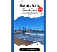 Mar del Plata Travel Guide 2026: Discover the Best Beaches, Seafood, Festivals, Hidden Gems, and Thrilling Adventures in Argentina’s Coastal Paradise