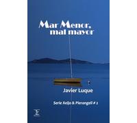 Mar Menor, mal mayor: Un crimen con algo más que peces muertos (Serie Xeijo & Pierangeli nº 2)