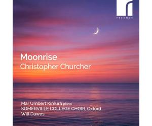 Mar Umbert Kimura; Somerville College Choir; Will Dawes - Moonrise: Christopher Churcher