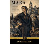 Mara: A Romanian Classic of Ambition, Love, Family, and Fate