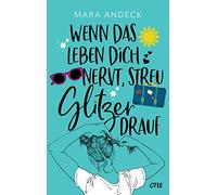 Mara Andeck Wenn das Leben dich nervt, streu Glitzer drauf (Poche)