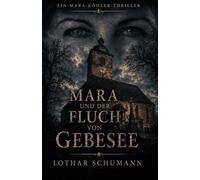 Mara und der Fluch von Gebesee: Ein Mara Köhler Thriller