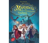 Marabel et l'épouvantable souhait - Tome 2