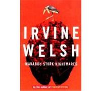 Marabou Stork Nightmares Irvine Welsh (Auteur)