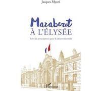Marabout à l'Elysée Suivi de prescriptions pour le désenvoûtement - Jacques Myard - L'harmattan - broché - Etude