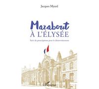 Marabout à l'Elysée Suivi de prescriptions pour le désenvoûtement - Jacques Myard - L'harmattan - broché - Etude