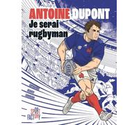 Marabulles Antoine Dupont - Je serai rugbyman