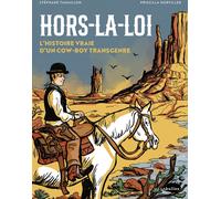 MARABULLES Hors la loi - L'histoire vraie du premier Cow Boy transgenre