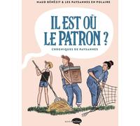 MARABULLES Il est où le patron ? Chroniques de paysannes