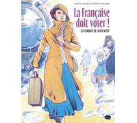 MARABULLES La Française doit voter ! Les combats de Louise Weiss