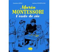 MARABULLES Maria Montessori, l'école de vie