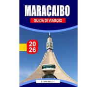 MARACAIBO GUIDA DI VIAGGIO 2026: La focosa città dei laghi del Venezuela, dove il caldo caraibico, le radici indigene e la vita notturna elettrica plasmano uno spirito urbano audace
