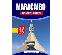 MARACAIBO REISEFÜHRER 2026: Venezuelas feurige Seestadt, wo karibische Hitze, indigene Wurzeln und elektrisierendes Nachtleben einen mutigen urbanen Geist formen