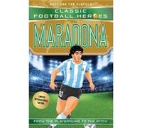 Maradona Classic Football Heroes Limited International Edition by Matt & Tom Oldfield Inconnu (Auteur)