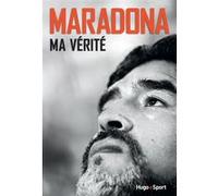Maradona Ma vérité Diego Maradona (Auteur), Daniel Arcucci (Auteur)