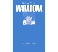 Maradona - Philippe Vilain - Les Peregrines Eds - broché - Biographie