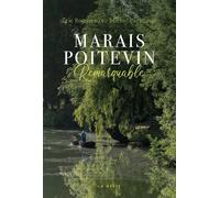 Marais poitevin remarquable - Éric Rousseaux - Geste - broché - Beau livre