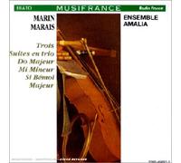 Marais : Trois Suites en trio en do majeur, mi mineur, si bémol majeur