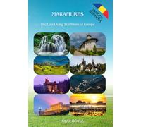 Maramureș: The Last Living Traditions of Europe