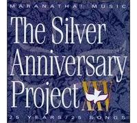 Maranatha! Music: The Silver Anniversay Project Xxv: 25 Years/25 Songs