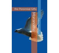 Maranatha:: the Perennial Gifts