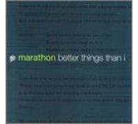Marathon - Better Things Than I
