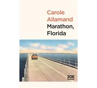 Marathon, Florida - Carole Allamand - Zoe - broché - Roman