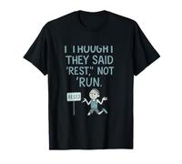 Marathon humoristique I Thought They Said Rest Not Run T-Shirt