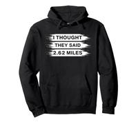 Marathon I Thought They Said 2.62 Miles Running Sweat à Capuche