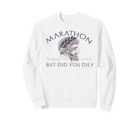 Marathon mais EST-CE Que Vous MOUREZ ? Pheidippides Est 490 BC Run Meme Sweatshirt