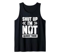 Marathon Runner Running Funny Shut Up I'm Not Almost There Débardeur