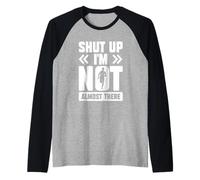 Marathon Runner Running Funny Shut Up I'm Not Almost There Manche Raglan