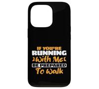 Marathon Si Vous courez avec Moi, préparez-Vous à Marcher Coque pour iPhone 13 Pro