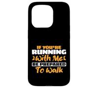 Marathon Si Vous courez avec Moi, préparez-Vous à Marcher Coque pour iPhone 15 Pro