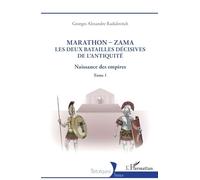 Marathon-Zama, les deux batailles décisives de l'Antiquité Naissance des empires - Georges Alexandre Radulovitch - L'harmattan - broché - Essai