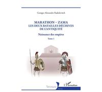 Marathon-Zama – Les deux batailles décisives de l'Antiquité : Naissance des empires – L'Harmattan
