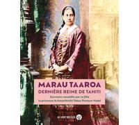 Marau Taaroa: Dernière reine de Tahiti