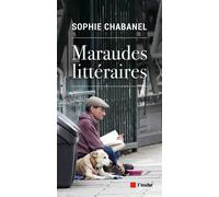 Maraudes littéraires - Sophie Chabanel - L'aube Eds De - broché - Essai