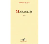 Maraudes - Sophie Pujas - L'arpenteur - broché - Roman