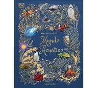 Maravillas Del Mundo Acuático (An Anthology Of Aquatic Life)