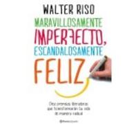Maravillosamente Imperfecto, Escandalosamente Feliz - Riso, Walter Riso, Walter (Auteur)