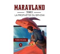 Maravland Tome I : La prophétie du sphinx - Toro Picana - Le Lys Bleu - broché - Roman