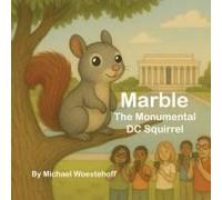 Marble The Monumental Dc Squirrel Paperback Book By Michael Woestehoff
