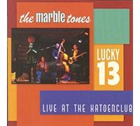 Marble Tones, the - Lucky 13 - Live at the Katoenclub